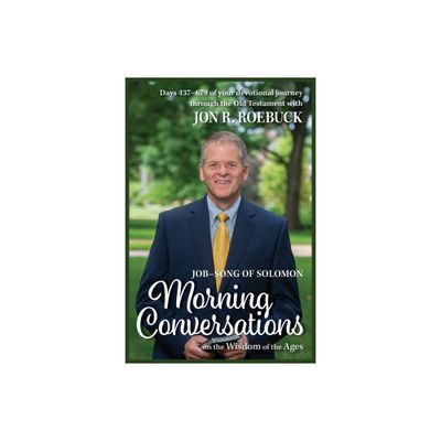 Morning Conversations on the Wisdom of the Ages - by Jon R Roebuck (Paperback)