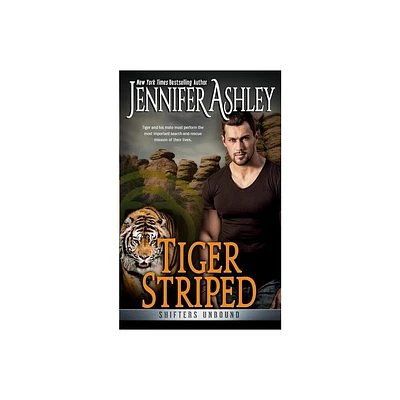 Tiger Striped - (Shifters Unbound) by Jennifer Ashley (Paperback)