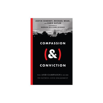 Compassion (&) Conviction - by Justin Giboney & Michael Wear & Chris Butler (Hardcover)