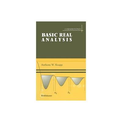 Basic Real Analysis - (Cornerstones) by Anthony W Knapp (Hardcover)