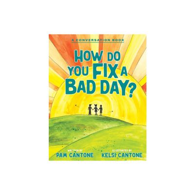 How Do You Fix a Bad Day? - by Pam Cantone (Paperback)