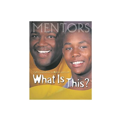 What Is This Mentors and Youth - (What is This?) by Frank G Nelson (Paperback)