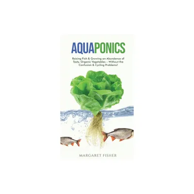 Aquaponics - by Margaret Fisher (Hardcover)