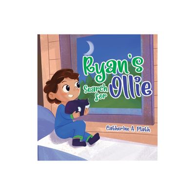 Ryans Search for Ollie - by Catherine A Plath (Hardcover)