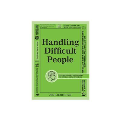 Handling Difficult People - by Jon P Bloch (Paperback)