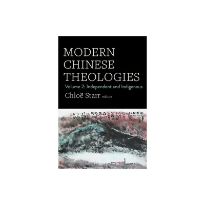 Modern Chinese Theologies - by Chlo Starr (Hardcover)