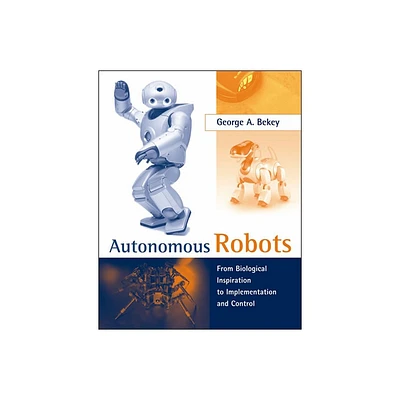 Autonomous Robots - (Intelligent Robotics and Autonomous Agents) by George A Bekey (Paperback)