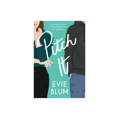 Pitch It - by Evie Blum (Paperback)