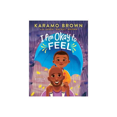 I Am Okay to Feel - by Karamo Brown (Hardcover)