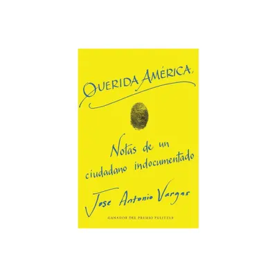 Dear America - Querida Amrica (Spanish edition) - by Jose Antonio Vargas (Paperback)