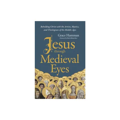 Jesus Through Medieval Eyes