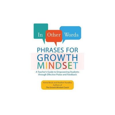 In Other Words: Phrases for Growth Mindset - by Annie Brock & Heather Hundley (Paperback)