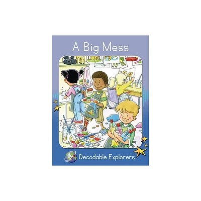 A Big Mess - (Red Rocket Readers Decodable Explorers) by Pam Holden (Paperback)