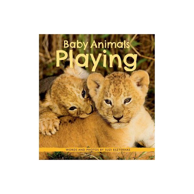 Baby Animals Playing - by Suzi Eszterhas (Paperback)