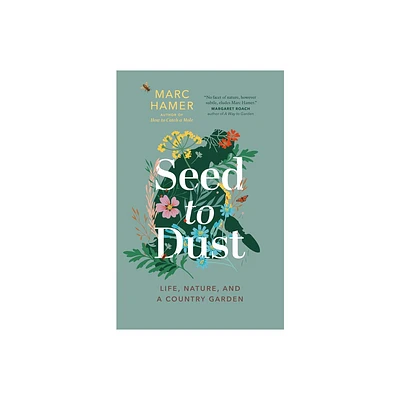 Seed to Dust - by Marc Hamer (Paperback)