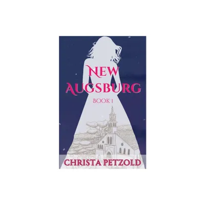 New Augsburg - by Christa Petzold (Paperback)