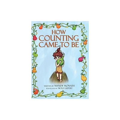 How Counting Came to Be - by Mandy Monath (Hardcover)
