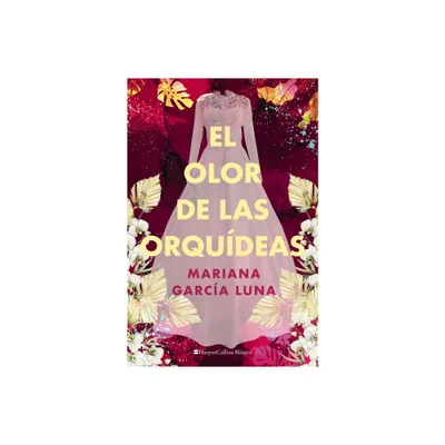 El olor de las orqudeas - by Mariana Garca Luna (Paperback)