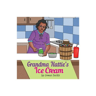 Grandma Hatties Ice Cream - by Jowan Smith (Paperback)