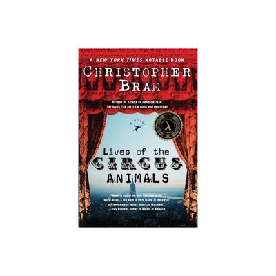 Lives of the Circus Animals - by Christopher Bram (Paperback)