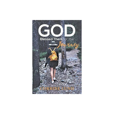 GOD Blessed Them for the Journey - by Corrine Lund (Paperback)