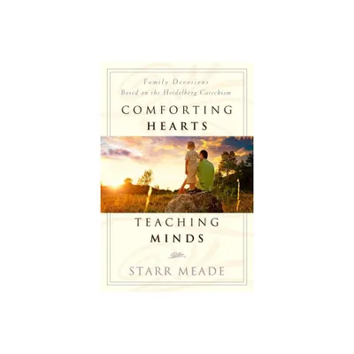 Comforting Hearts, Teaching Minds - by Starr Meade (Paperback)