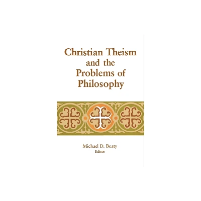 Christian Theism and the Problems of Philosophy - (Library of Religious Philosophy) (Hardcover)