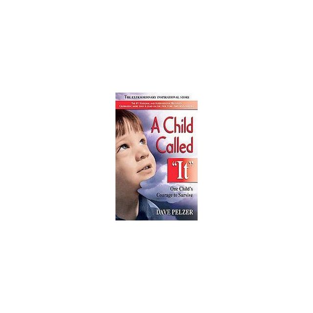 A Child Called It by David J. Pelzer (Paperback)