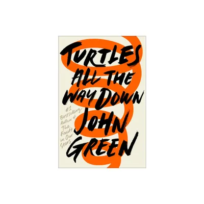 Turtles All The Way Down - By John Green ( Hardcover )