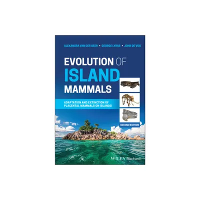 Evolution of Island Mammals 2e - 2nd Edition by Alexandra Van Der Geer & George Lyras & John De Vos (Hardcover)