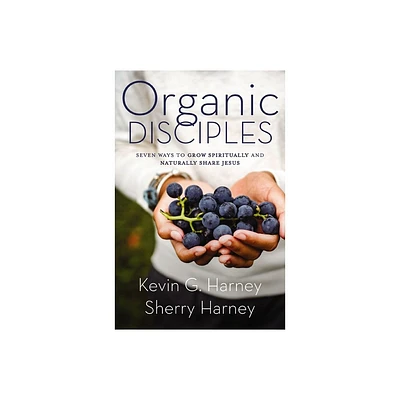 Organic Disciples - (Organic Outreach) by Kevin G Harney & Sherry Harney (Paperback)