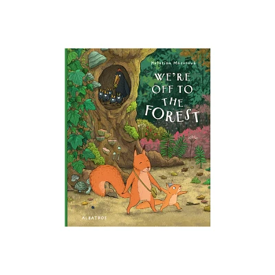 Were Off to the Forest - (Katarinas Small Wonders) by Katarina Macurova (Hardcover)