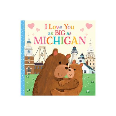 I Love You as Big as Michigan - by Rose Rossner (Board Book)