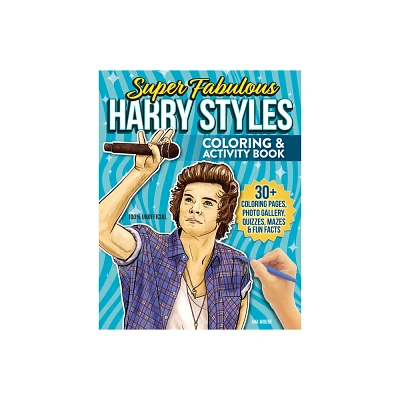 Super Fabulous Harry Styles Coloring & Activity Book - by Ava Moore (Paperback)