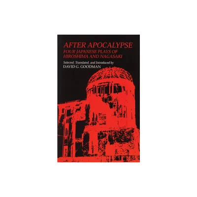 After Apocalypse - (Cornell East Asia) by David G Goodman (Paperback)