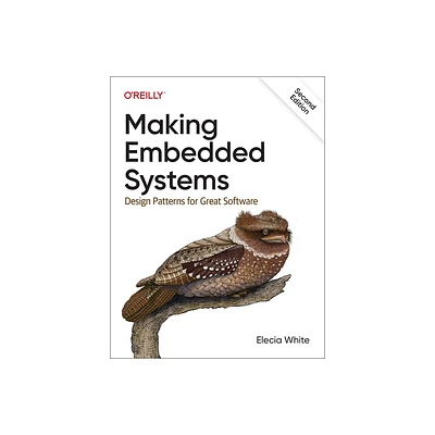 Making Embedded Systems - 2nd Edition by Elecia White (Paperback)