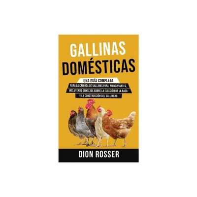 Gallinas domsticas - by Dion Rosser (Hardcover)