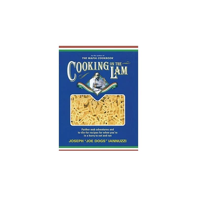 Cooking on the Lam - by Joseph Iannuzzi (Paperback)