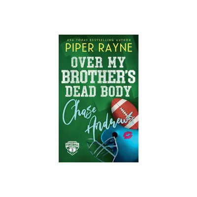 Over My Brothers Dead Body, Chase Andrews - (Kingsmen Football Stars) by Piper Rayne (Paperback)