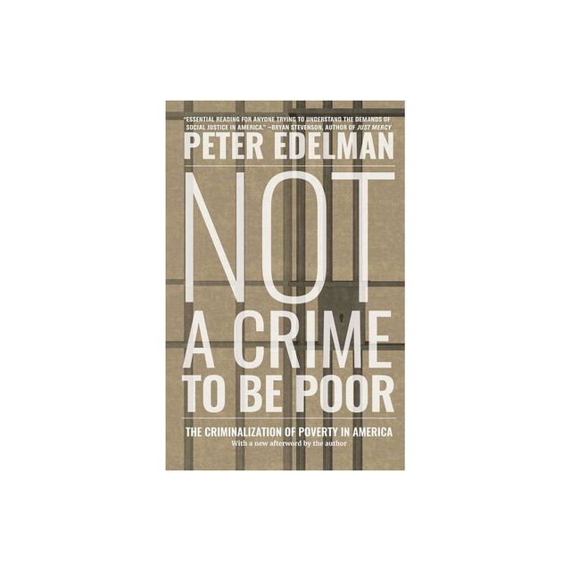 Not a Crime to Be Poor - by Peter Edelman (Paperback)