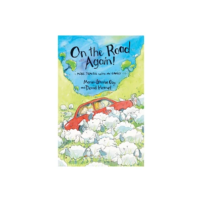 On the Road Again - (Travels with My Family) by Marie-Louise Gay & David Homel (Paperback)