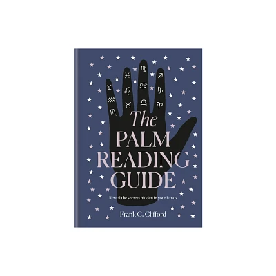 The Palm Reading Guide - by Frank C Clifford (Hardcover)