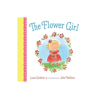 The Flower Girl - by Laura Godwin (Hardcover)