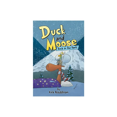 Duck and Moose: Duck in the Dark! - by Kirk Reedstrom (Hardcover)