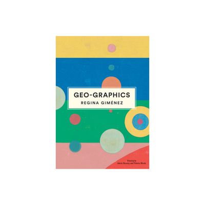 Geo-Graphics - by Regina Gimnez (Hardcover)