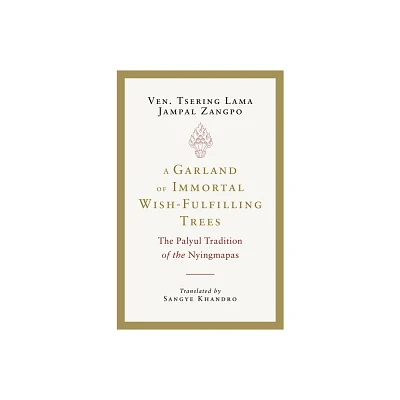 A Garland of Immortal Wish-Fulfilling Trees - by Tsering Lama Jampal Zangpo (Paperback)