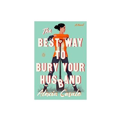 The Best Way to Bury Your Husband - by Alexia Casale (Paperback)