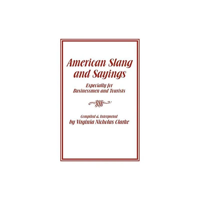 American Slang and Sayings - (Paperback)