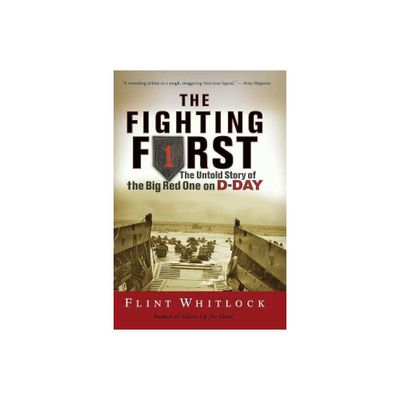 The Fighting First - by Flint Whitlock (Paperback)