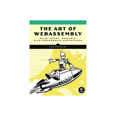 The Art of Webassembly - by Rick Battagline (Paperback)